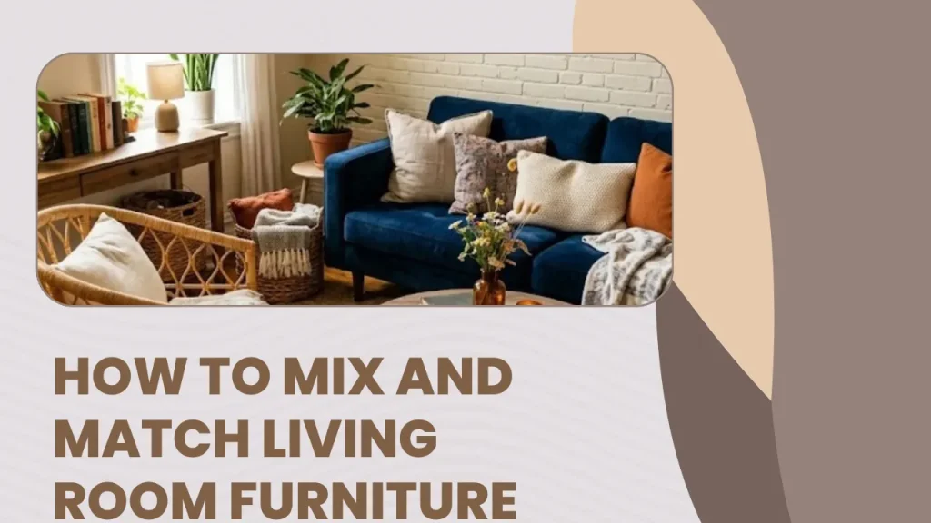 A blog header banner graphic displaying an eclectic living space with text overlay reading "HOW TO MIX AND MATCH LIVING ROOM FURNITURE", showcasing a navy blue sofa, textured throw pillows, a wicker armchair, and potted house plants to help readers learn to mix and match living room furniture